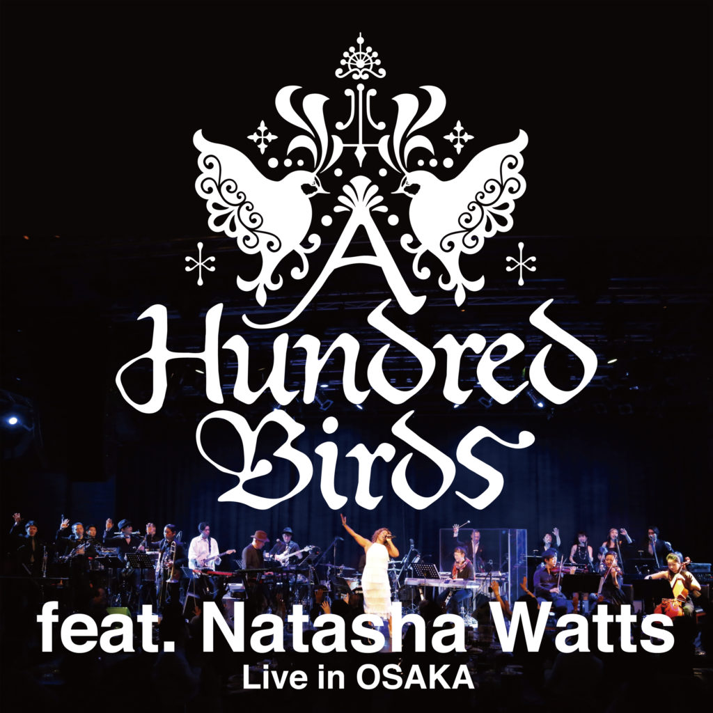 A HUNDRED BIRDS『A HUNDRED BIRDS feat. Natasha Watts Live in OSAKA』