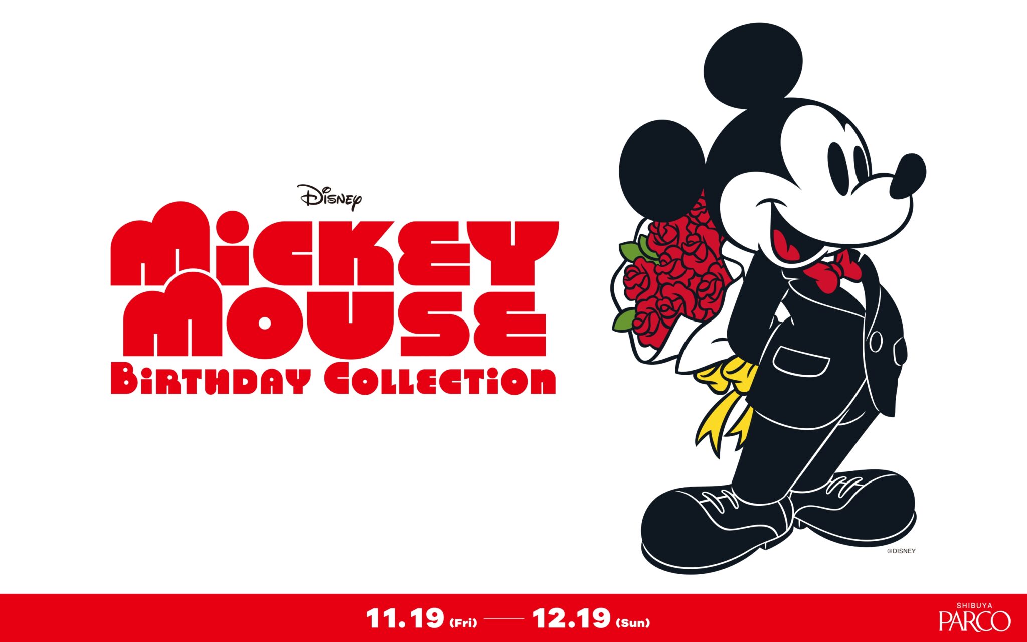 「Mickey Mouse Birthday Collection」が、渋谷PARCOにて初開催! 「Mickey Mouse Birthday Collection」が、渋谷PARCOにて初開催!