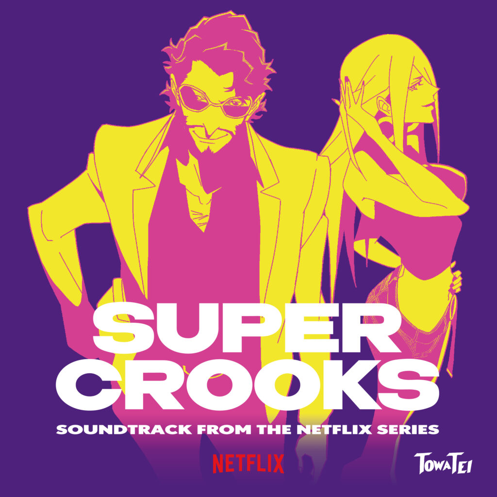 TOWA TEI『SUPER CROOKS (SOUNDTRACK FROM THE NETFLIX SERIES)』