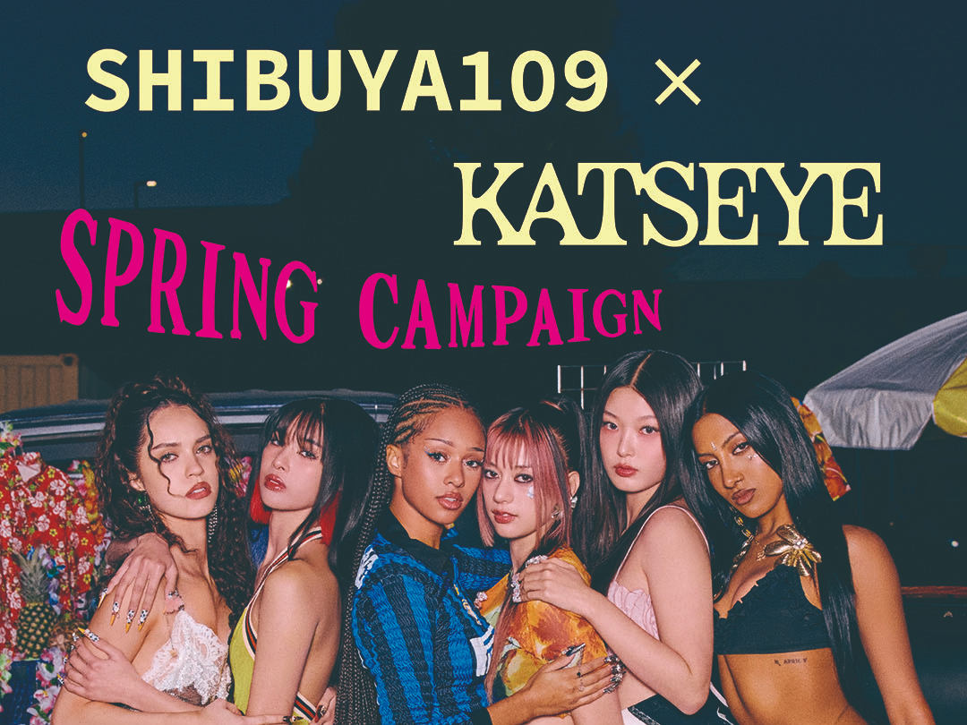 グローバル・ガール・グループKATSEYEが、SHIBUYA109と初コラボレーション！